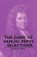 The Diary of Samuel Pepys - Selections