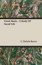 Greek Ideals - A Study of Social Life: Part I (1923)