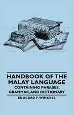 Handbook of the Malay Language - Containing Phrases, Grammar, and Dictionary