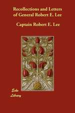 Recollections and Letters of General Robert E. Lee