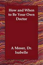 How and When to Be Your Own Doctor