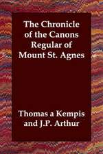 The Chronicle of the Canons Regular of Mount St. Agnes