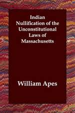 Indian Nullification of the Unconstitutional Laws of Massachusetts