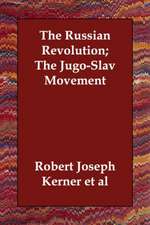 The Russian Revolution; The Jugo-Slav Movement