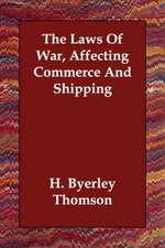 The Laws of War, Affecting Commerce and Shipping