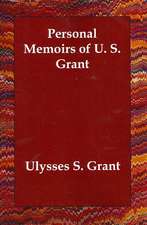 Personal Memoirs of U. S. Grant