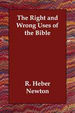 The Right and Wrong Uses of the Bible