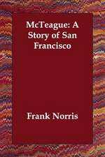 McTeague: A Story of San Francisco