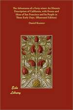 The Adventures of a Forty-Niner: An Historic Description of California, with Events and Ideas of San Francisco and Its People in Those Early Days. (Il