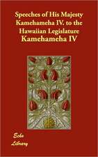 Speeches of His Majesty Kamehameha IV. to the Hawaiian Legislature