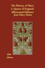 The History of Mary I, Queen of England (Illustrated Edition)