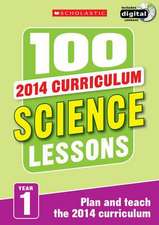 Ravenscroft, G: 100 Science Lessons: Year 1