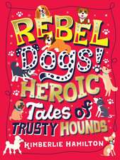 Rebel Dogs!