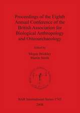 Proceedings of the Eighth Annual Conference of the British Association for Biological Anthropology and Osteoarchaeology