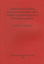 Estudio Historiografico de Las Investigaciones Sobre Ceramica Arqueologica En El Noroeste Argentino