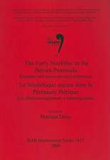 The Early Neolithic in the Iberian Peninsula/Le Neolithique Ancien Dans La Peninsule Iberique: Regional and Transregional Components/Les Elements Regi