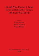 Oil and Wine Presses in Israel from the Hellenistic, Roman and Byzantine Periods