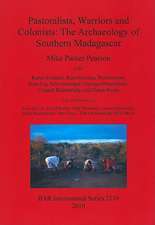 Pastoralists, Warriors and Colonists: The Archaeology of Southern Madagascar