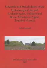 Stewards and Stakeholders of the Archaeological Record