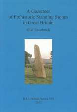 A Gazetteer of Prehistoric Standing Stones in Great Britain