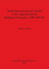 Settlement and Social Trends in the Argolid and the Methana Peninsula, 1200-900 BC