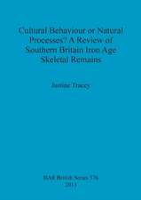 Cultural Behaviour or Natural Processes? A Review of Southern Britain Iron Age Skeletal Remains