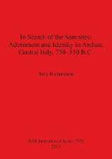 In Search of the Samnites: Adornment and Identity in Archaic Central Italy, 750-350 B.C.