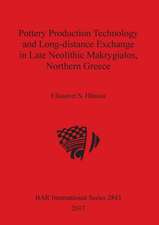 Pottery Production Technology and Long-distance Exchange in Late Neolithic Makrygialos, Northern Greece