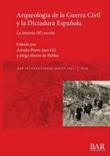 Arqueología de la Guerra Civil y la Dictadura Española