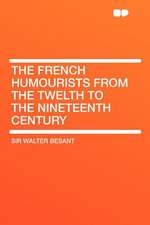 The French Humourists from the Twelth to the Nineteenth Century