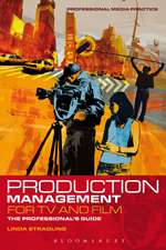 Production Management for TV and Film: The professional's guide