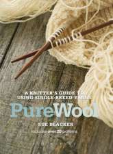 Pure Wool: A knitter's guide to using single-breed yarns