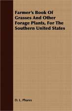 Farmer's Book of Grasses and Other Forage Plants, for the Southern United States: A Treatise on the Means and Apparatus Employed in the Transmission of Electrical Energy and Its Conversion Into Motive