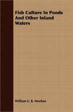 Fish Culture in Ponds and Other Inland Waters: Discussing the Fundamental Principles and Reviewing the