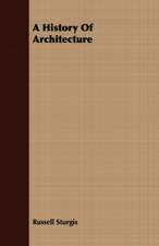 A History of Architecture: As It Has Been, as It Is, and as It Should Be, with Remarks on Traction, and the Use of the Cape Cart