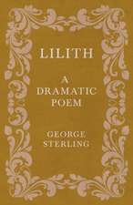 Lilith; A Dramatic Poem