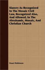 Slavery as Recognized in the Mosaic Civil Law, Recognized Also, and Allowed, in the Abrahamic, Mosaic, and Christian Church: A Winter Campaign on the Plains