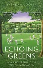 Echoing Greens: How Cricket Shaped the English Imagination
