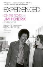 Experienced: On the Road with Jimi Hendrix and Beyond