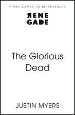 The Glorious Dead: Darkly humorous and riveting new novel from bestselling author
