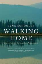 Walking Home: A Journey in the Alaskan Wilderness