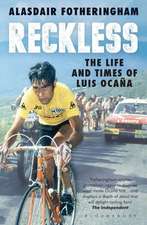 Reckless: The Life and Times of Luis Ocana