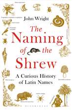 The Naming of the Shrew: A Curious History of Latin Names