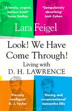 Look! We Have Come Through!: Living With D. H. Lawrence