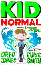 Kid Normal and the Shadow Machine: The third book in the super heroic, super silly series from Greg James and Chris Smith
