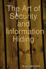 The Art of Security and Information Hiding