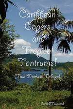 Caribbean Capers and Tropical Tantrums!