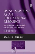 Using Museums as an Educational Resource: An Introductory Handbook for Students and Teachers