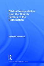 Biblical Interpretation from the Church Fathers to the Reformation