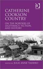 Catherine Cookson Country: On the Borders of Legitimacy, Fiction, and History